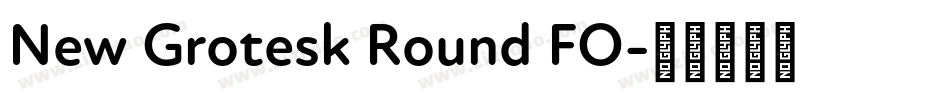 New Grotesk Round FO字体转换